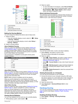 Page 7ÀLocalhandicapÁTotalscoreÂActualstrokesfortheholeÃRecordedstrokesforthehole
SettingtheScoringMethod
Youcanchangethemethodthedeviceusestokeepscore.
1Selectanoption:
