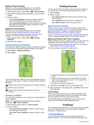 Page 8SettingaPlayerHandicap
Beforeyoucanscoreusinghandicaps,youmustenable
handicapscoring(EnablingHandicapScoring,page3).
1Whileplayingagame,selectscore!!SetUpPlayers.
2Selectfortheplayerwhosehandicapyouwanttoenteror
change.
3Selectanoption:
