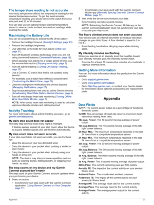 Page 33Thetemperaturereadingisnotaccurate
Your body temperature affects the temperature reading for the internal temperature sensor. To get the most accurate temperature reading, you should remove the watch from your 
wrist and wait 20 to 30 minutes.
You can also use an optional tempe external temperature 
sensor to view accurate ambient temperature readings while 
wearing the watch.
MaximizingtheBatteryLife
You can do several things to extend the life of the battery.
