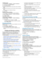 Page 11AvoidinganArea
1SelectSettings>Navigation>Custom Avoidances.
2Ifnecessary,selectAdd Avoidance.
3SelectAdd Avoid Area.
4Selecttheupper-leftcorneroftheareatoavoid,andselectNext.
5Selectthelower-rightcorneroftheareatoavoid,andselectNext.
Theselectedareaisshadedonthemap.
6SelectDone.
DisablingaCustomAvoidance
Youcandisableacustomavoidancewithoutdeletingit.
1SelectSettings>Navigation>Custom Avoidances.
2Selectanavoidance.
3Select>Disable....