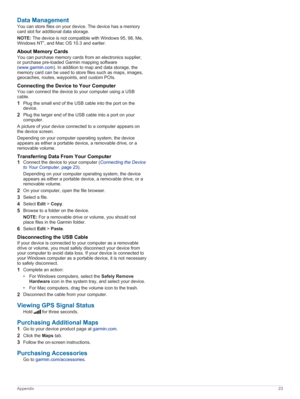 Page 27Data Management
You can store files on your device. The device has a memory 
card slot for additional data storage.
NOTE: The device is not compatible with Windows 95, 98, Me, Windows NT