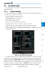 Page 1153-43190-01102-02  Rev. DGarmin G500 Pilot’s Guide
ForewordSec 1 
System Sec 2 
PFD Sec 3 
MFD Sec 4 
Hazard 
Avoidance
Sec 5 
Additional  Features Sec 6 
Annun. 
& Alerts Sec 7 
Symbols Sec 8 
Glossary Appendix A Appendix B 
Index
3.4  aux mode Pages
The Aux mode provides pages for System Setup, XM Information (if installed), 
and system Status. 
3.4.1  System Settings
G500  system  settings  are  managed  from  the  Aux  Mode  System  Setup  Page. 
The following settings can be changed: 
•	Display...