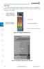 Page 923-20Garmin G500 Pilot’s Guide190-01102-02  Rev. D
Foreword
Sec 1 
System
Sec 2 
PFD
Sec 3 
MFD
Sec 4 
Hazard 
Avoidance
Sec 5 
Additional  Features
Sec 6 
Annun. 
& Alerts
Sec 7 
Symbols
Sec 8 
Glossary
Appendix A
Appendix B 
Index
Topo Scale
The Topo Scale option selects whether the elevation scale for topographical 
features  on  the  Navigation  Map  is  displayed.  The  scale  will  be  located  on  the 
right side of the display. 
Current Aircraft Altitude Sky Indication
Current Ground Level...