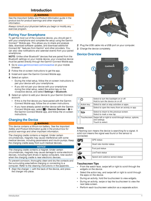 Page 5Introduction
WARNING
See the ImportantSafetyandProductInformation guide in the 
product box for product warnings and other important 
information.
Always consult your physician before you begin or modify any 
exercise program.
PairingYourSmartphone
To get the most out of the vtvoactive device, you should pair it 
with your smartphone and complete the setup using the Garmin 
Connect