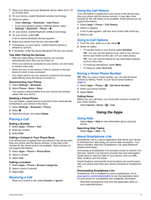 Page 131Place your phone and your Bluetooth device within 33 ft. (10 
m) of each other.
2On your device, enable Bluetooth wireless technology.
3Select an option:
•Select Settings > Bluetooth > Add Phone.
•If you have already paired a different phone, select Settings > Bluetooth > Phone > .
4On your phone, enable Bluetooth wireless technology.
5On your device, select OK.
A list of nearby Bluetooth devices appears.
6Select your phone from the list, and select OK.
7If necessary, on your phone, confirm that the...