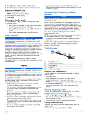 Page 111Select Settings > Map & Vehicle > Map Layers.
2Select the layers to include on the map, and select Save.
Changing the Map Data Field
1From the map, select a data field.
NOTE: You cannot customize Speed.
2Select a type of data to display.
3Select Save.
Changing the Map Perspective
1Select Settings > Map & Vehicle > Driving Map View.
2Select an option:
•Select Track Up to display the map in two dimensions (2-D), with your direction of travel at the top.
•Select North Up to display the map in 2-D with...