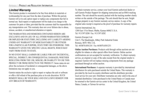 Page 60
52 Quest Owner’s Manual

APPENDIX > PRODUCT AND REGULATORY INFORMATION
Limited Warranty
This Garmin product is warranted to be free from defects in materials or 
workmanship for one year from the date of purchase. Within this period, 
Garmin will at its sole option repair or replace any components that fail in 
normal use. Such repairs or replacement will be made at no charge to the 
customer for parts or labor, provided that the customer shall be responsible for 
any transportation cost. This warranty...
