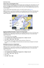 Page 8682 GPSMAP 700 Series Owner’s Manual
Digital Selective Calling
Vessel Trails on the Navigation Chart
You can view trails for all tracked vessels on the Navigation chart, the Fishing chart, and the Mariner’s Eye 3D 
chart view. By default, a black dot 
➊ appears for each previously reported position of a tracked vessel, and a 
Blue Flag symbol 
➋ indicates the last reported position of the vessel. A black line ➌ indicating the path of the 
vessel also appears. 
You must enable the DSC Trails setting in...