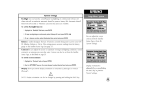 Page 77System Settings
Backlightlets you keep the screen/keypad backlighting on continuously (‘always on’)
when selected, or enable the automatic shutoff to preserve battery life. Automatic shutoff
times from 15 seconds to 4 minutes (since last key press) are available.
To set the backlight timeout:
1. Highlight the ‘Backlight’ field and press ENTER.
2. To keep backlighting on continuously, select ‘Always On’ and press ENTER, OR
3. To set a timeout duration, select the desired time period and press ENTER....