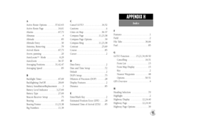 Page 95A
Active Route Options  . . . . . .37,62-63
Active Route Page  . . . . . . . . . . .16,61
Alarms  . . . . . . . . . . . . . . . . . . .67,73
Almanac  . . . . . . . . . . . . . . . . . . . . .4
Altitude  . . . . . . . . . . . . . . . . . . . . .85
Altitude Entry  . . . . . . . . . . . . . . . .30
Antenna, Removing  . . . . . . . . . . . .79
Arrival Alarm  . . . . . . . . . . . . . .67,73
Arrow, panning  . . . . . . . . . . . . . . .20
AutoLocate
TMMode  . . . . . . . . . .6,29
AutoZoom  . . . . . . . . ....