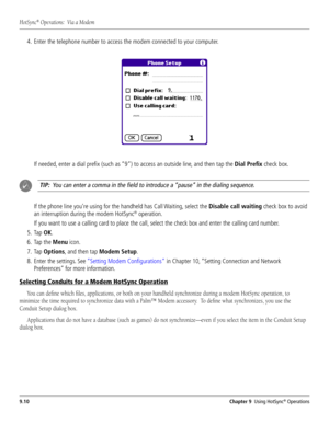 Page 112#HAPTER5SING(OT3YNCš/PERATIONS
 YOURCOMPUTER
 )FNEEDEDENTERADIALPRElXSUCHAShv	TOACCESSANOUTSIDELINEANDTHENTAPTHE$IAL0RElXCHECKBOX
4)09OUCANENTERACOMMAINTHElELDTOINTRODUCEAhPAUSEvINTHEDIALINGSEQUENCE
 )FTHEPHONELINEYOUREUSINGFORTHEHANDHELDHAS#ALL7AITINGSELECTTHE$ISABLECALLWAITINGCHECKBOXTOAVOID
ANINTERRUPTIONDURINGTHEMODEM(OT3YNC
šOPERATION
 )FYOUWANTTOUSEACALLINGCARDTOPLACETHECALLSELECTTHECHECKBOXANDENTERTHECALLINGCARDNUMBER
 4AP/+
 4APTHE-ENUICON
 4AP/PTIONS...