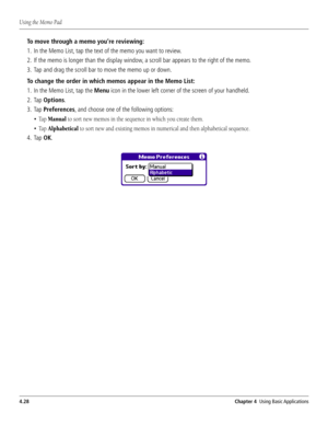 Page 76#HAPTER5SINGASIC!PPLICATIONS 
1Ãˆ˜}ÊÌ…iÊi“œÊ*>`
4OMOVETHROUGHAMEMOYOUREREVIEWING
 )NTHE-EMO,ISTTAPTHETEXTOFTHEMEMOYOUWANTTOREVIEW
 )FTHEMEMOISLONGERTHANTHEDISPLAYWINDOWASCROLLBARAPPEARSTOTHERIGHTOFTHEMEMO
 4APANDDRAGTHESCROLLBARTOMOVETHEMEMOUPORDOWN
4OCHANGETHEORDERINWHICHMEMOSAPPEARINTHE-EMO,IST
 )NTHE-EMO,ISTTAPTHE-ENU
 4AP/PTIONS
 4AP0REFERENCESANDCHOOSEONEOFTHEFOLLOWINGOPTIONS
