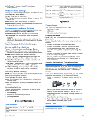 Page 19trafficTrends™: Enables the trafficTrends feature 
(trafficTrends™).
Units and Time Settings
To open the Units and Time settings page, from the main menu, 
select Settings > Units & Time.
Current Time: Sets the device time.
Time Format: Allows you to select a 12-hour, 24-hour, or UTC display time.
Units: Sets the unit of measure used for distances.
Position Format: Sets the coordinate format and datum used for geographical coordinates.
Language and Keyboard Settings
To open the Language and Keyboard...