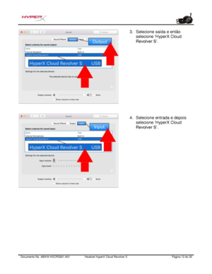 Page 113Documento No.  480HX - HSCRS001.A01   Headset HyperX Cloud Revolver S   Página  12   do  20  3.
Selecione saída e então
selecione  ‘HyperX Cloud
Revolver S’.
4. Selecione entrada e depois
selecione  ‘HyperX Cloud
Revolver S’. 
