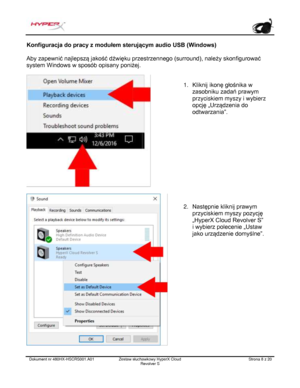 Page 129Dokument nr  480HX - HSCRS001.A01   Zestaw słuchawkowy HyperX Cloud 
Revolver S   Strona  8   z  20  Konfiguracja do pracy z modułem sterującym audio USB (Windows)
 
Aby zapewnić najlepszą jakość dźwięku przestrzennego (surround), należy skonfigurować 
system Windows w sposób opisany poniżej.   1.
Kliknij ikonę głośnika w
zasobniku zadań prawym
przyciskiem myszy i wybierz
opcję „Urządzenia do
odtwarzania”.
2. Następnie kliknij prawym
przyciskiem myszy pozycję
„HyperX Cloud Revolver S”
i wybierz polecenie...