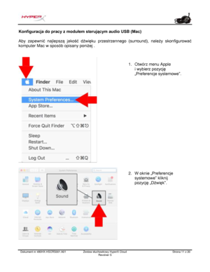 Page 132Dokument nr  480HX - HSCRS001.A01   Zestaw słuchawkowy HyperX Cloud 
Revolver S   Strona  11   z  20  Konfiguracja do pracy z modułem sterującym audio USB (Mac)
 
Aby  zapewnić  najlepszą  jakość  dźwięku  przestrzennego  (surround),  należy  skonfigurować 
komputer Mac w sposób opisany p oniżej .  1.
Otwórz menu Apple
i wybierz pozycję
„Preferencje systemowe”.
2. W oknie „Preferencje
systemowe” kliknij
pozycję „Dźwięk”. 