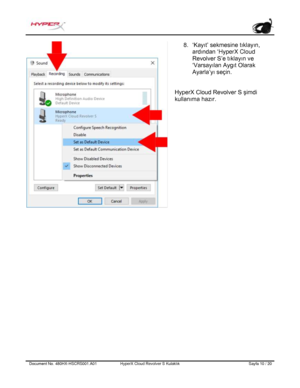 Page 171Document No.  480HX - HSCRS001.A01   HyperX Cloud Revolver S Kulaklık   Sayfa  10   /  20  8.
‘Kayıt’ sekmesine tıklayın,
ardından ‘ HyperX Clo ud
Revolver S’e tıklayın ve
‘Varsayılan Aygıt Olarak
Ayarla’yı seçin.
HyperX Cloud Revolver S şimdi 
kullanıma hazır.   
