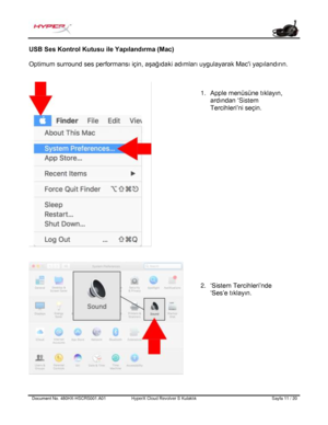 Page 172Document No.  480HX - HSCRS001.A01   HyperX Cloud Revolver S Kulaklık   Sayfa  11   /  20  USB Ses Kontrol Kutusu ile Yapılandırma (Mac)
 
Optimum surround ses performansı için, aşağıdaki adımları uygulayarak Mac'i yapılandırın.  1.
Apple menüsüne tıklayın,
ardından ‘ Sistem
Tercihleri’ni seçin.
2. ‘Sistem Tercihleri’nde
‘Ses’e tıklayın. 