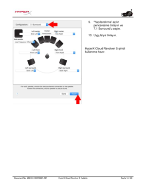 Page 175Document No.  480HX - HSCRS001.A01   HyperX Cloud Revolver S Kulaklık   Sayfa  14   /  20  9.
‘Yapılandırma’ açılır
penceresine tıklayın ve
7.1 Surroundu seçin.
10. Uygula'ya tıklayın.
HyperX Cloud Revolver S şimdi 
kullanıma hazır.   