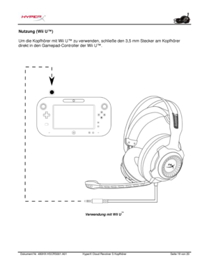 Page 60Dokument Nr.  480HX - HSCRS001.A01   HyperX Cloud Revolver S Kopfhörer   Seite  19   von  20  Nutzung (Wii U
™) 
Um die Kopfhörer mit Wii U ™
 zu verwenden, schließe den 3,5 mm Stecker am Kopfhörer 
direkt in den Gamepad-Controller der Wii U ™
.  Verwendung mit Wii U
™ 