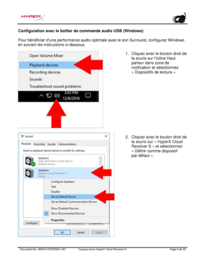 Page 69Document No.  480HX - HSCRS001.A01   Casque - micro HyperX Cloud Revolver S   Page  8   de  2 0  Configuration avec le boîtier de commande audio USB (Windows) 
Pour bénéficier d ’une performance audio optimale avec le son Surround, configurez Windows 
en suivant les instructions ci-dessous.  1.
Cliquez avec le bouton droit de
la souris sur l ’icône Haut-
parleur dans zone de
notification et sélectionnez
« Dispositifs de lectura ».
2. Cliquez avec le bouton droit de
la souris sur « HyperX Cloud
Revolver S...