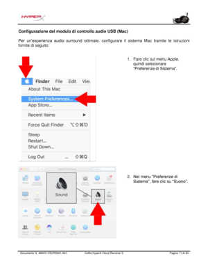 Page 92Documento N.  480HX - HSCRS001.A01   Cuffie HyperX Cloud Revolver S   Pagina  11   di  20  Configurazione del modulo di controllo audio USB (Mac) 
Per  un’esperienza  audio  surround  ot
timale,  configurare  il  sistema  Mac  tramite  le  istruzioni 
fornite di seguito:  1.
Fare clic sul menu Apple,
quindi selezionare
“Preferenze di Sistema”.
2. Nel menu “Preferenze di
Sistema”, fare clic su “Suono”. 