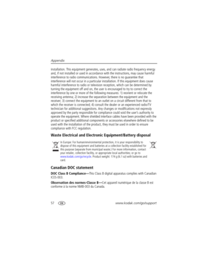 Page 6457www.kodak.com/go/support Appendix
installation. This equipment generates, uses, and can radiate radio frequency energy 
and, if not installed or used in accordance with the instructions, may cause harmful 
interference to radio communications. However, there is no guarantee that 
interference will not occur in a particular installation. If this equipment does cause 
harmful interference to radio or television reception, which can be determined by 
turning the equipment off and on, the user is...