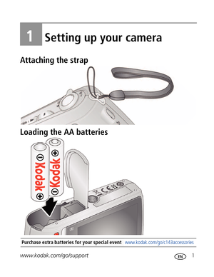 Page 12 www.kodak.com/go/support 1
1Setting up your camera
Attaching the strap
Loading the AA batteries
Purchase extra batteries for your special event www.kodak.com/go/c143accessories  