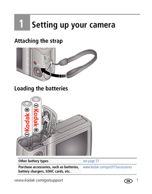 Page 7www.kodak.com/go/support 1
1Setting up your camera
Attaching the strap
Loading the batteries
Other battery types see page 57
Purchase accessories, such as batteries, 
battery chargers, SDHC cards, etc.www.kodak.com/go/z915accessories
Downloaded From camera-usermanual.com Kodak Manuals 