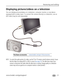 Page 29Reviewing and editing
www.kodak.com/go/support
 23
Displaying pictures/videos on a television
You can display pictures/videos on a television, computer monitor, or any device 
equipped with a video input. To connect the camera directly to a television, use an 
A/V cable (may be sold separately). 
NOTE:  To control the audio portion of a video, use the TV (or TV remote control) volume controls. Ensure 
that the Video Out setting (NTSC or PAL) is correct (see page 32). The slide show stops if you 
connect...