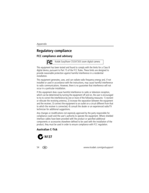 Page 6054www.kodak.com/go/support Appendix
Regulatory compliance
FCC compliance and advisory
This equipment has been tested and found to comply with the limits for a Class B 
digital device, pursuant to Part 15 of the FCC Rules. These limits are designed to 
provide reasonable protection against harmful interference in a residential 
installation.
This equipment generates, uses, and can radiate radio frequency energy and, if not 
installed or used in accordance with the instructions, may cause harmful...