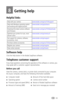 Page 49 42
8Getting help
Helpful links
Software help
Click the Help button in the Kodak EasyShare software.
Telephone customer support
If you have questions concerning the operation of the software or camera, you 
may speak with a customer support representative. 
Before you call
Have the camera, camera dock, or printer dock connected to your computer. 
Be at your computer, and have the following information available:
Help with your camerawww.kodak.com/go/cx7330support
Help with Windows operating system 
and...