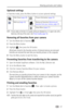 Page 43Sharing pictures and videos
www.kodak.com/go/support
 37
Optional settings
In Favorites mode, press the Menu button to access optional settings.
NOTE:  Pictures taken at the Best (3:2) quality setting are displayed at a 3:2 aspect ratio with a 
black bar at the top of the screen. (See Picture Quality, page 18.)
Removing all favorites from your camera
1Turn the Mode dial to Favorites  .
2Press the Menu button.
3Highlight  , then press the OK button.
All pictures stored in the Favorites section of internal...