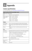 Page 56 50
9Appendix
Camera specifications
For more specifications, visit www.kodak.com/go/dx7630support.
Kodak EasyShare DX7630 zoom digital camera
CCD (charge-coupled device)
CCD 1/1.8 in. CCD, 4:3 aspect ratio
Output image size 
(image quality 
mode)2856 x 2142 (6.1 M) pixels
2856 x 1904 (5.4 M) pixels
2304 x 1728 (4 M) pixels
2048 x 1536 (3.1 M) pixels
1496 x 1122 (1.7 M) pixels
Display
Color display 2.2 in. (5.6 cm) color hybrid LCD, 640 x 240 (153 K) pixels
Viewfinder Real-image, optical viewfinder...