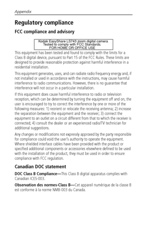 Page 56Appendix
 50
Regulatory compliance
FCC compliance and advisory
This equipment has been tested and found to comply with the limits for a 
Class B digital device, pursuant to Part 15 of the FCC Rules. These limits are 
designed to provide reasonable protection against harmful interference in a 
residential installation.
This equipment generates, uses, and can radiate radio frequency energy and, if 
not installed or used in accordance with the instructions, may cause harmful 
interference to radio...