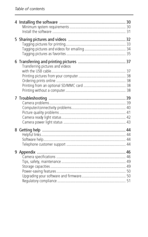 Page 6Table of contents
 iv
4  Installing the software  ............................................................. 30
Minimum system requirements ........................................................ 30
Install the software ......................................................................... 31
5  Sharing pictures and videos  ..................................................... 32
Tagging pictures for printing............................................................ 33
Tagging pictures and...