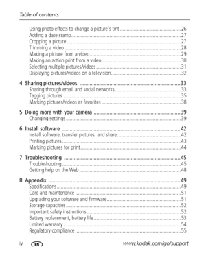 Page 6ivwww.kodak.com/go/support Table of contents
Using photo effects to change a picture’s tint .............................................. 26
Adding a date stamp................................................................................... 27
Cropping a picture ...................................................................................... 27
Trimming a video ........................................................................................ 28
Making a picture from a video...