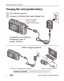 Page 82www.kodak.com/go/support Setting up your camera
Charging the rechargeable battery
Purchase accessories www.kodak.com/go/z950accessories
Battery Charging light:
• Blinking: charging
• Steady: finished charging
Turn off the camera.1
Connect a KODAK USB Cable, Model U-8.
2
Other charging options
KODAK USB Cable, Model U-8 KODAK 5V AC Adapter (optional accessory)
Charge the Li-Ion battery 
frequently, even if 
power remains.
Downloaded From camera-usermanual.com Kodak Manuals 