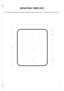 Page 77 
MOUNTING TEMPLATE 
The A-100WP is designed to be installed in its stainless rugged mounting fixture.  The fixture is 4 wide and 4¾ tall.   
 
 
  