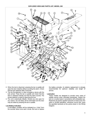 Page 55 
2.  When the lock is disarmed, pressing the bar or paddle will 
open the door instantly without sounding the alarm. Check 
that the lock relatches after 5 seconds. 
3.  Trip the fire-detection or other emergency device with the 
lock armed. Press the bar or paddle and check that the 
latch is released instantly and that the alarm sounds. The 
smoke detector is reset by disarming the lock. 
4. The unit is electrically failsafe. Should any wire open for 
any reason, the exit delay will be eliminated and...