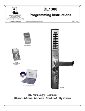 Page 11 
DL1300 
 
Programming Instructions 
DL-WINDOWS PROGRAMMING 
SOFTW ARE 
DL Trilogy Series 
Stand-Alone Access Control Systems
 
OI311  7/06 
  
345 Bayview Avenue 
Amityville, New York 11701 
For Sales and Repairs 1-800-ALA-LOCK 
For Technical Service 1-800-645-9440 
© ALARM LOCK 2006 
AL-DTM 
DATA TRANSFER 
MODULE 
Publicly traded on NASDAQ   Symbol: NSSC 
DL1300 
AL-IR1 PRINTER  