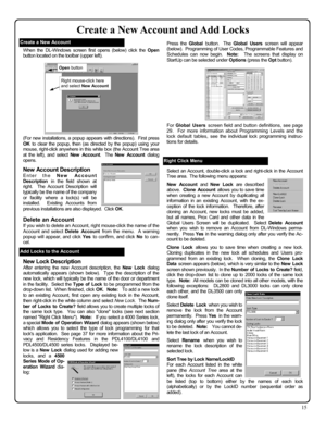 Page 1515 
Create a New Account 
When the DL-Windows screen first opens (below) click the Open 
button located on the toolbar (upper left).   
 
 
 
 
 
 
 
 
 
 
 
 
 
 
(For new installations, a popup appears with directions).  First press 
OK to clear the popup, then (as directed by the popup) using your 
mouse, right-click anywhere in this white box (the Account Tree area 
at the left), and select New Account.  The New Account dialog 
opens.
  
New Account Description 
Enter the New Account 
Description in...