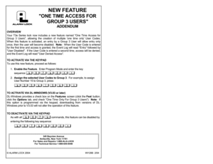 Page 1NEW FEATURE 
ONE TIME ACCESS FOR 
GROUP 3 USERS 
ADDENDUM 
 
 
 
 
 
 
OVERVIEW 
Your T3e Series lock now includes a new feature named One Time Access for 
Group 3 Users, allowing the creation of multiple one time only User Codes.  
When this feature is activated, an entry by a Group 3 User will allow entry only 
once, then the user will become disabled.  
Note:  When the User Code is entered 
for the first time and access is granted, the Event Log will read Entry followed by 
User Disabled.  If the User...