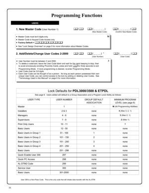 Page 1616 
1. New Master Code (User Number 1) 
2. Add/Delete/Change User Codes 2-2000  
; 1      ; [ _ _ _ _ _ _ ]           ; [ _ _ _ _ _ _ ] : 
   (New Master Code)                  (Confirm New Master Code) 
; 2      ; [ _ _ _ _ ]  *              ; [ _ _ _ _ _ _ ] : 
(User Number)                                    (User Code) 
•User Number must be between 2 and 2000. 
•To delete a code/card, leave the User Code blank and wait for the rapid beeping to stop, then 
to avoid erroneously enrolling Proximity...