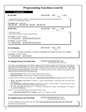 Page 2020 
; 3 8      ; [ _ _ _ _ _ _ ] :  
  
(Date) 
38. Set Date 
•Use Month Day Year format - MMDDYY - Single digit months and days are entered with a preceding zero. 
•Enter ONLY the last two digits of the year. 
 
For Example: March 8, 2002; Enter:  
 ; 3 8      ; 0 3   0 8    0 2 : 
 3 
39. Set Time ; 3 9      ; [ _ _ _ _ ] :  
  
(Time) 
•Time must be 4 digits 
•Use 24 Hour Format (add 12 hours to program PM time) 
 
For Example:  To set time to 8:25PM;  
 
 
 
Enter: ; 3 9      ; 2 0 2 5 :  For...