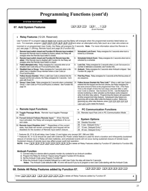 Page 2525 
 
; 6 7    ; [ _ _ ] : 
        (Event Number) 67. Add System Features 
SYSTEM FEATURES 
68. Delete All Relay Features added by Function 67.   ; 6 8   ; 0 0 0 : 
•Relay Features (12-24. Reserved)  
1.     Remote Input switch closed and Function 65 Remote Input enabled.  
Because the Remote Input is enabled by factory default, the Relay will 
energize when the Remote Input switch is closed.   7.    Scheduled Lock Event.  Relay energizes for 2 seconds when lock is 
locked by a Schedule. 
2.     Remote...