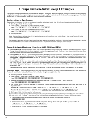 Page 3030 
Groups and Scheduled Group 1 Examples  
The following examples detail the more advanced features of the PDL series locks.  Although all features and device functions can be programmed 
using the lock keypad, when programming becomes more complex you may find it easier to use DL-Windows software to program your Alarm Lock 
security lock.  For more information, contact your Alarm Lock security professional. 
 
Assign a User to Two Groups 
Create a User 101 (all Users 101-150 are members of Group 2 by...