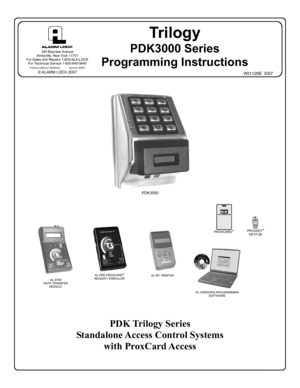 Page 11 
WI1120E  5/07 
Trilogy  
PDK3000 Series 
Programming Instructions 
PDK Trilogy Series  
Standalone Access Control Systems  
with ProxCard Access
 
 
PDK3000 
345 Bayview Avenue 
Amityville, New York 11701 
For Sales and Repairs 1-800-ALA-LOCK 
For Technical Service 1-800-645-9440 
 Publicly traded on NASDAQ             Symbol: NSSC © ALARM LOCK 2007 
HID HID CORPORATION 
PROXCARD® PROXKEY® 
KEYFOB 
DL-WINDOWS PROGRAMMING 
SOFTWARE 
AL-DTM 
DATA TRANSFER 
MODULE AL-PRE PROXCARD® 
READER / ENROLLER...