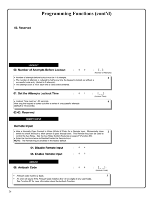 Page 2626 
60. Number of Attempts Before Lockout  
61. Set the Attempts Lockout Time 
•Number of attempts before lockout must be 1-9 attempts. 
•The number of attempts is reduced by half every time the keypad is locked out without a 
successful code entry (default is 6 attempts).   
•The attempt count is reset each time a valid code is entered. 
•Lockout Time must be 1-60 seconds. 
How long the keypad is locked-out after a series of unsuccessful attempts 
(default is 18 seconds).  
 4 
 4 
LOCKOUT 
; 6 4 :  64....