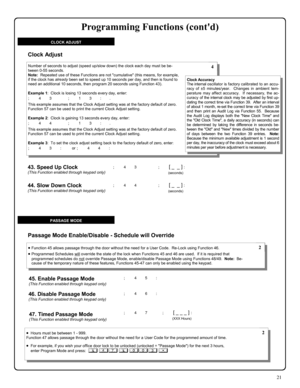 Page 2121 
CLOCK ADJUST 
; 4 3           ; [ _  _ ] :  
(seconds) 
43. Speed Up Clock (This Function enabled through keypad only) 
; 4 4           ; [ _  _ ] :  
(seconds) 
44. Slow Down Clock (This Function enabled through keypad only) 
Number of seconds to adjust (speed up/slow down) the clock each day must be be-
tween 0-55 seconds. 
Note:  Repeated use of these Functions are not cumulative (this means, for example, 
if the clock has already been set to speed up 10 seconds per day, and then is found to 
need...